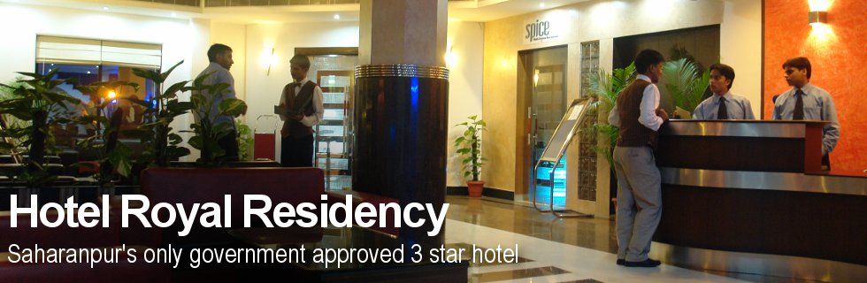 Hotel Royal Residency. Saharanpur's only government approved 3 star hotel.